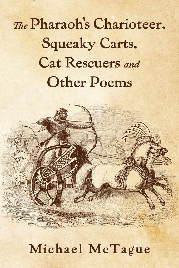The Pharaoh's Charioteer Squeaky Carts Cat Rescuers and Other Poems