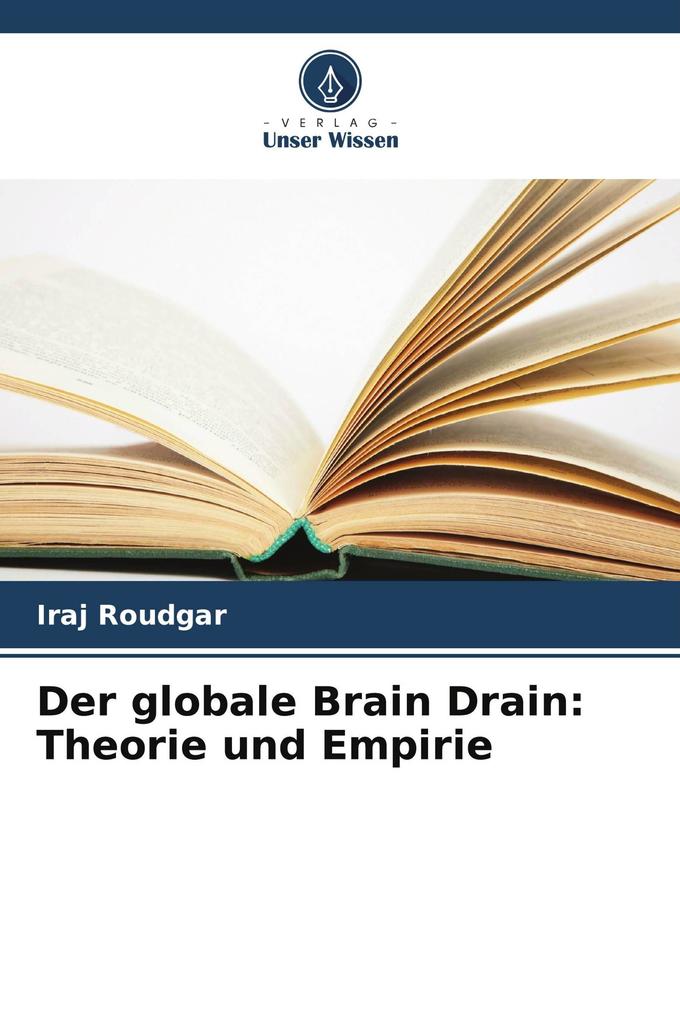 Der globale Brain Drain: Theorie und Empirie