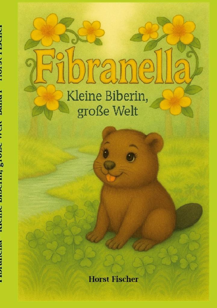 Fibranella ® - Kleine Biberin große Welt