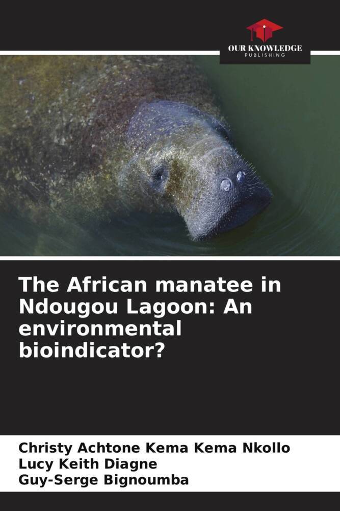 The African manatee in Ndougou Lagoon: An environmental bioindicator?