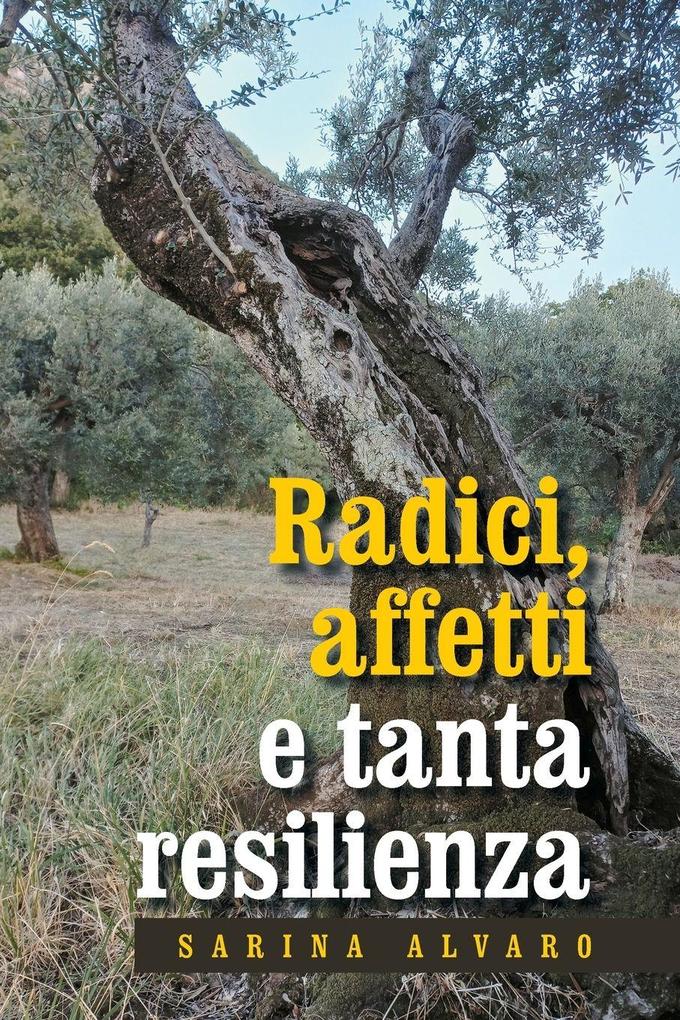 Radici affetti e tanta resilienza
