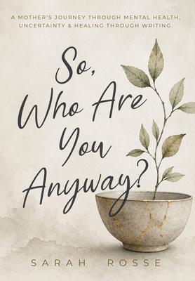 So Who Are You Anyway?