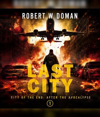 City of the End After the Apocalypse (Book1 Last City)