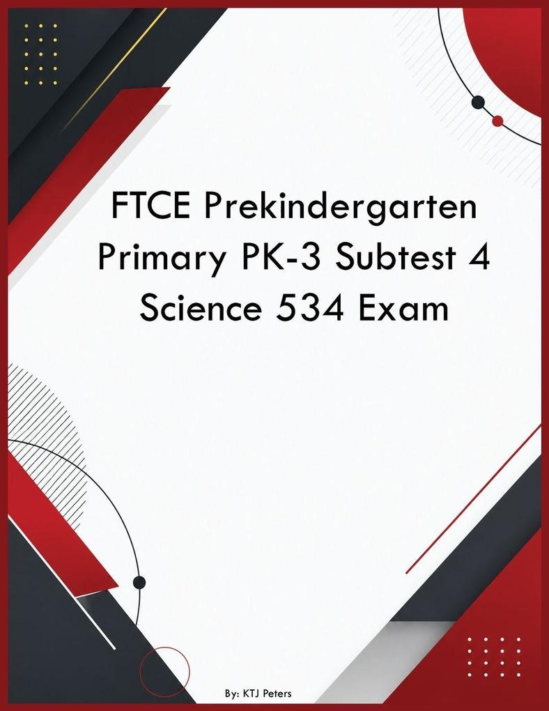 FTCE Prekindergarten Primary PK-3 Subtest 4 Science 534 Exam