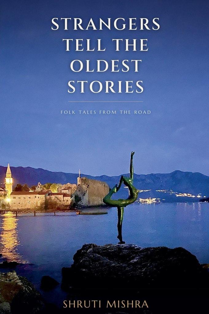Strangers Tell The Oldest Stories
