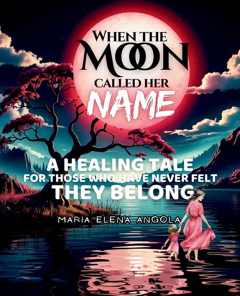 When the Moon Called Her Name
