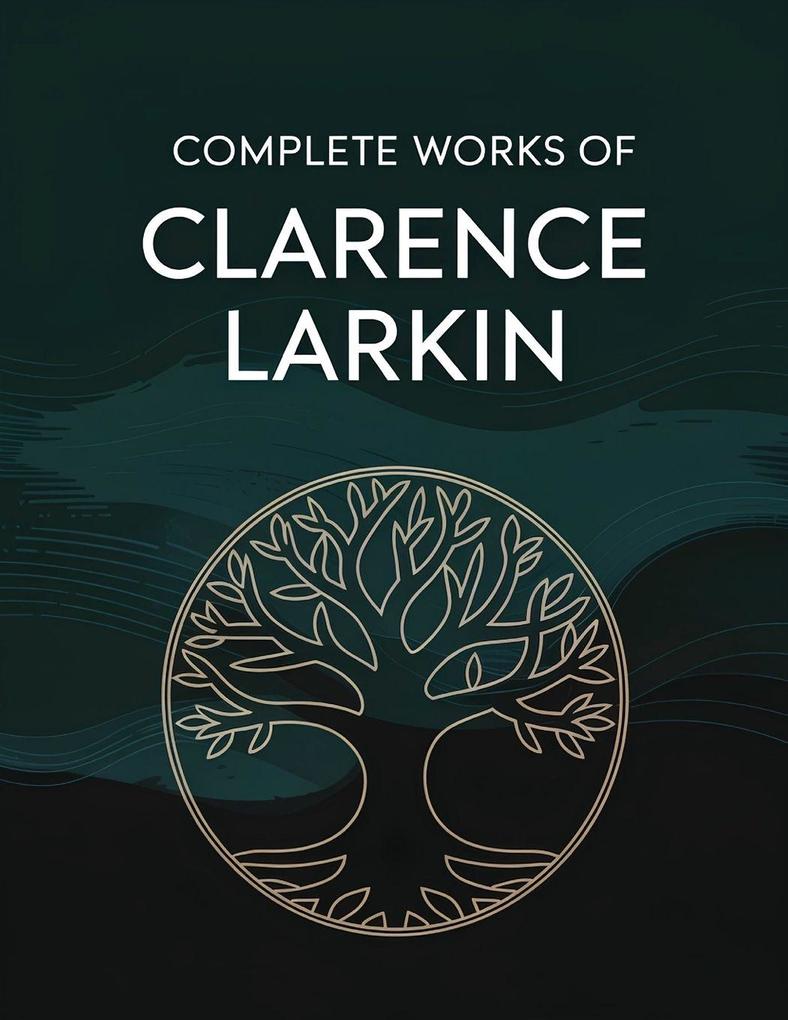 Complete Works of Clarence Larkin