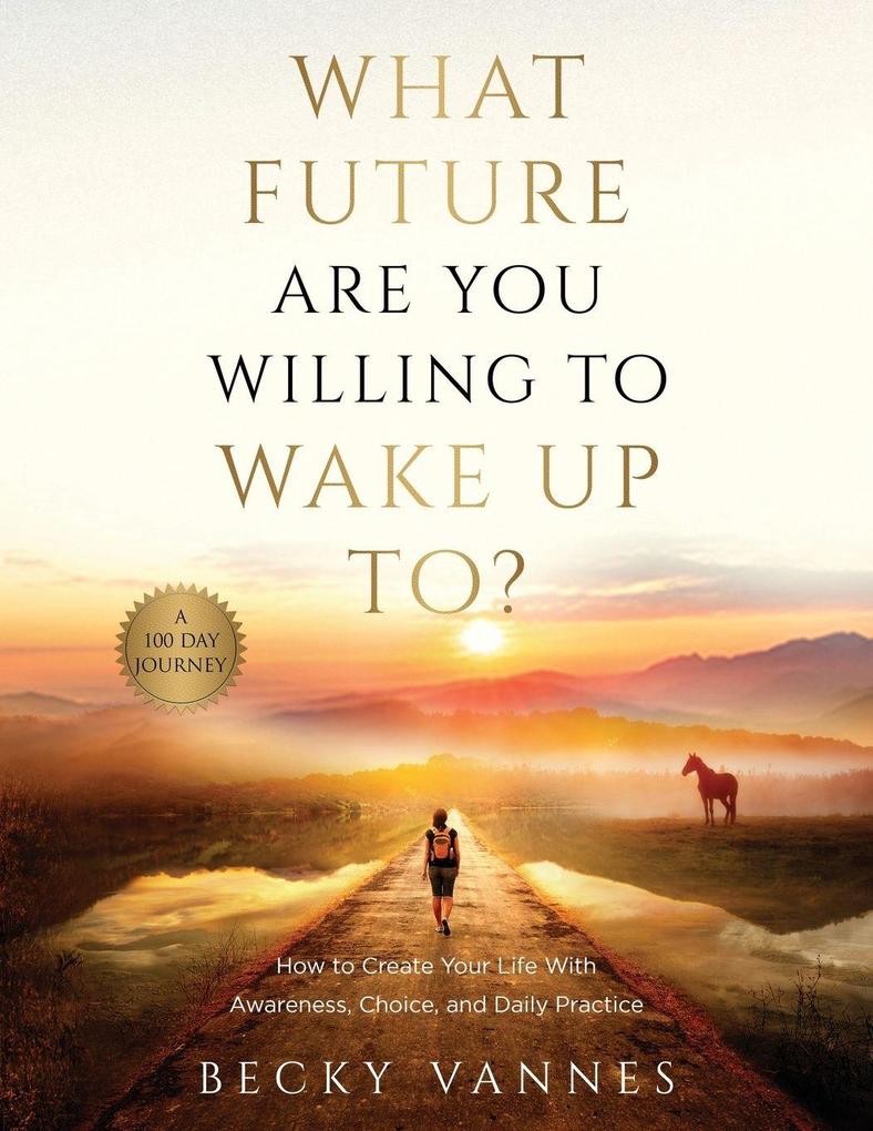 What Future Are You Willing To Wake Up To?