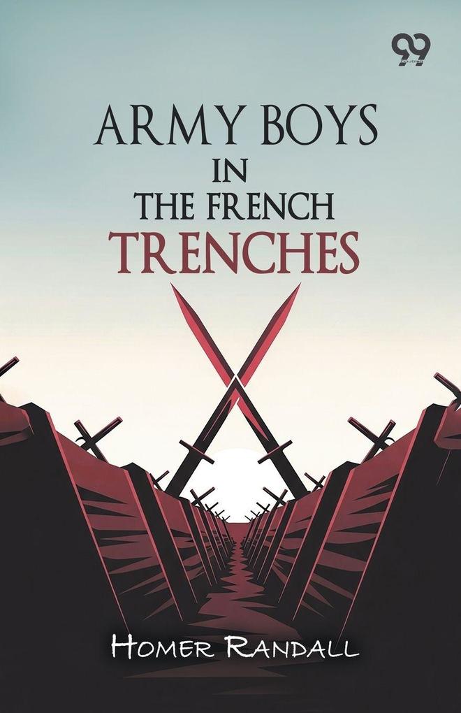 Army Boys In The French Trenches