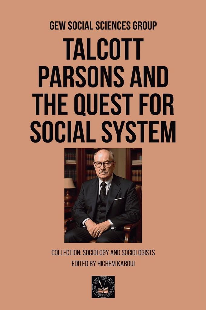 Talcott Parsons and the Quest for Social System