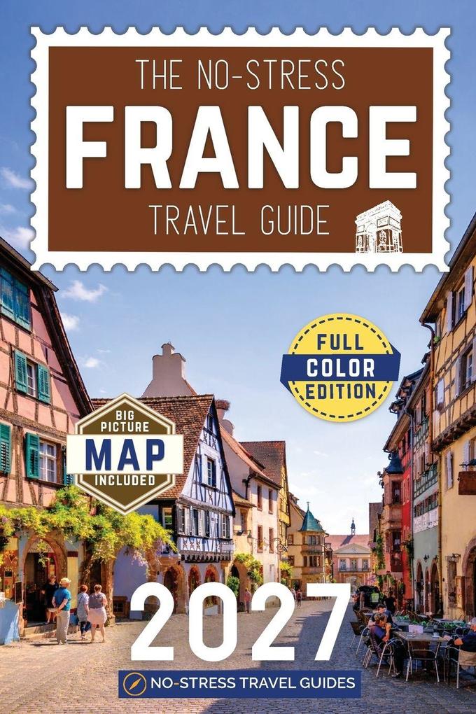 The No-Stress France Travel Guide