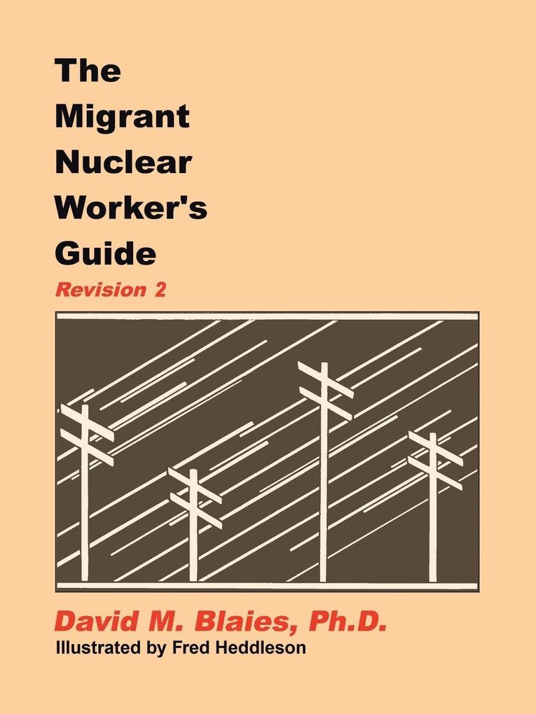 The Migrant Nuclear Worker's Guide