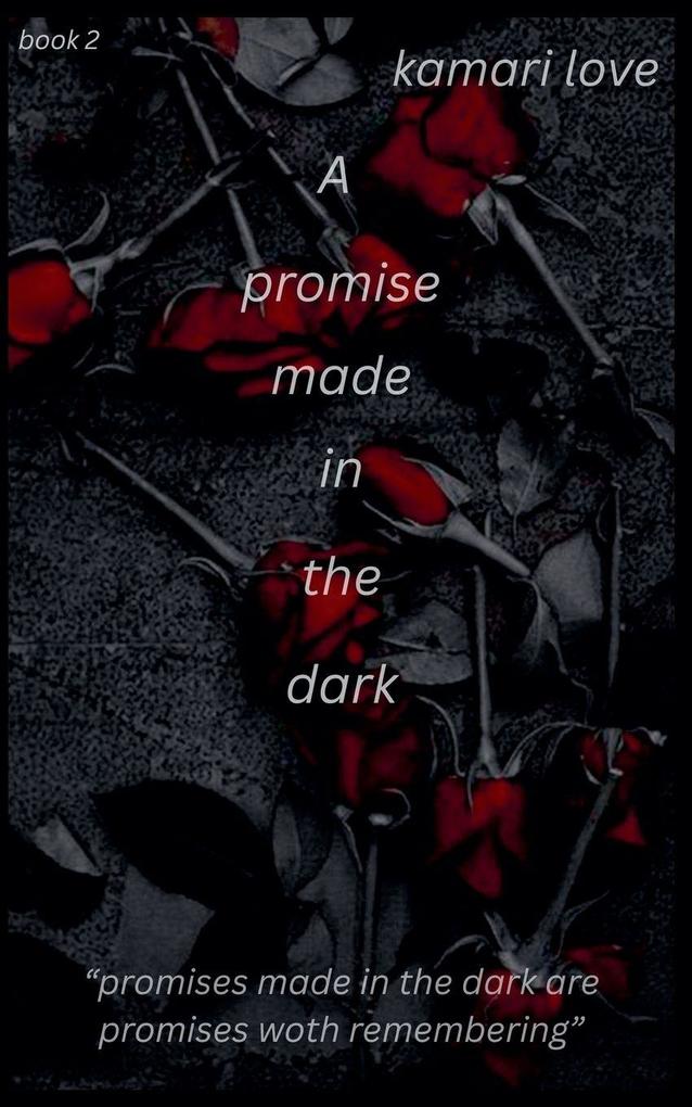 A promise made in the dark