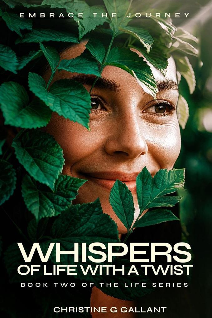 WHISPERS OF LIFE WITH A TWIST