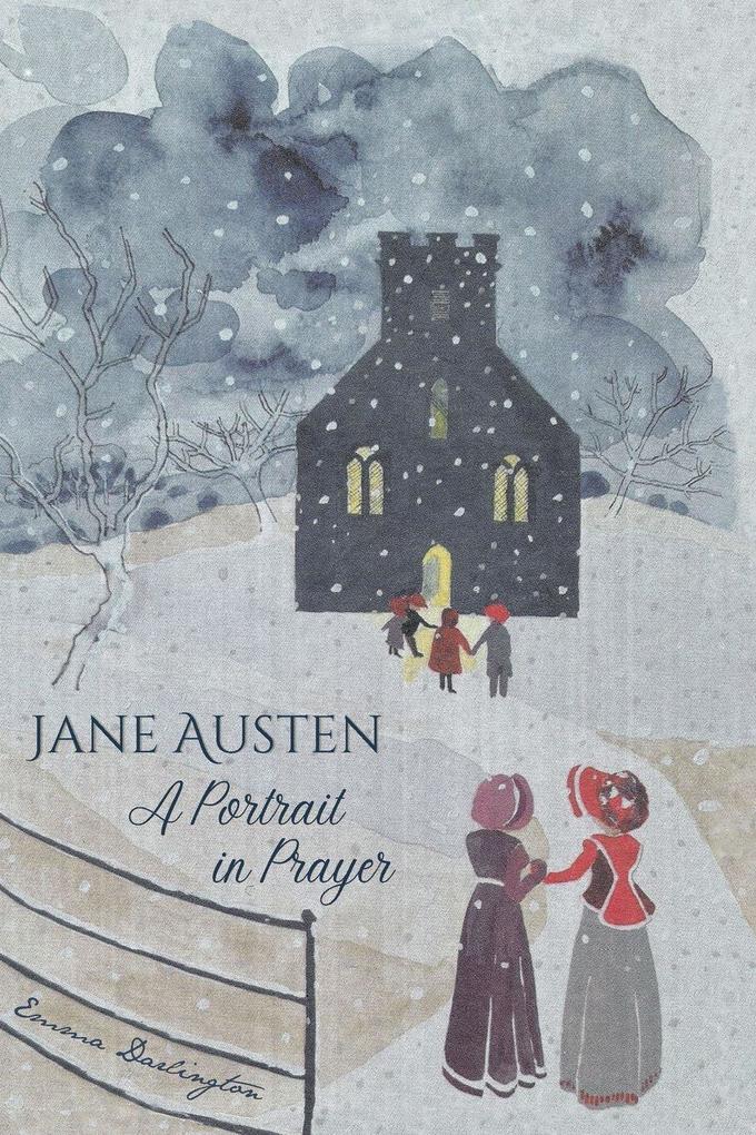 Jane Austen A Portrait in Prayer