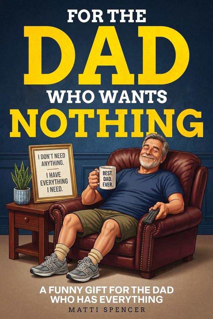 For The Dad Who Wants Nothing