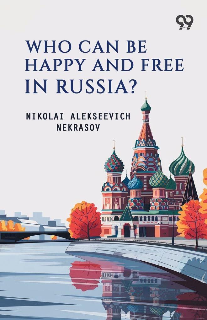 Who Can Be Happy And Free In Russia?