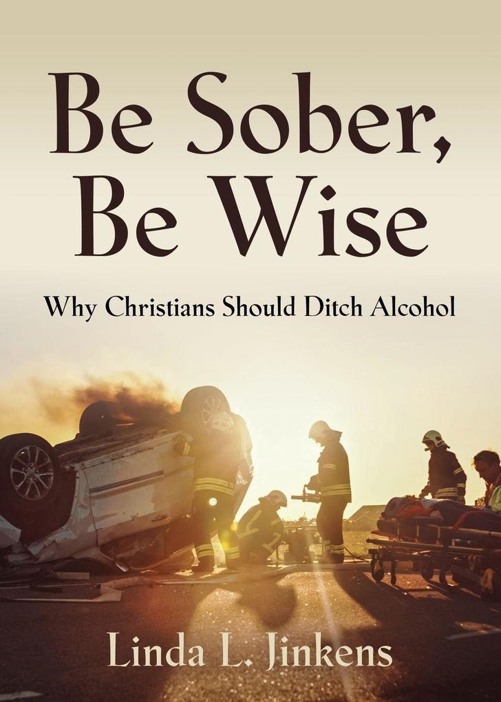 Be Sober Be Wise