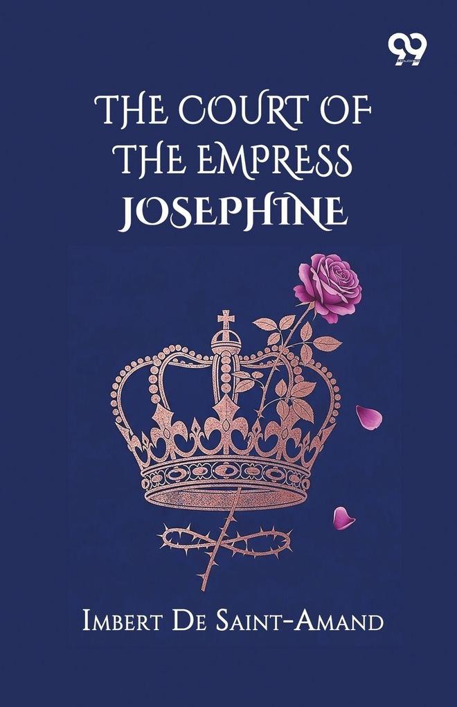 The Court Of The Empress Josephine