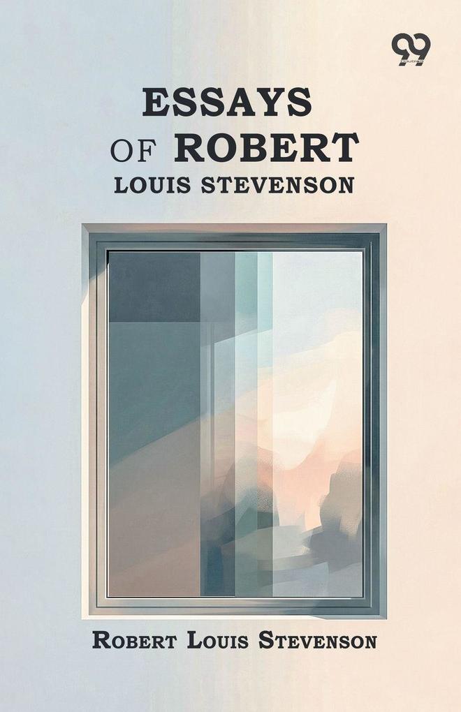Essays Of Robert Louis Stevenson