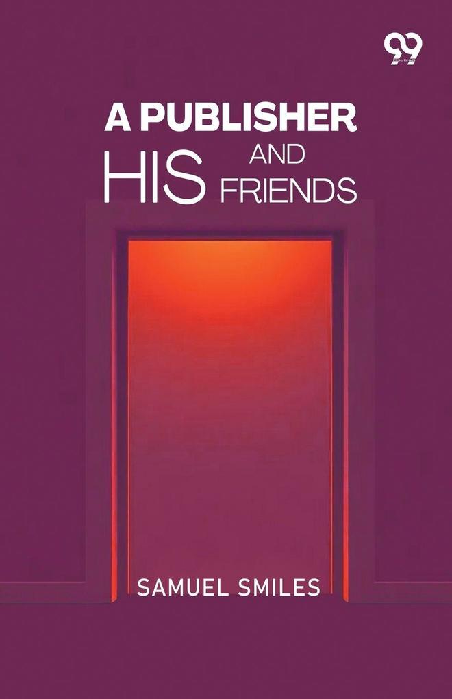 A Publisher And His Friends