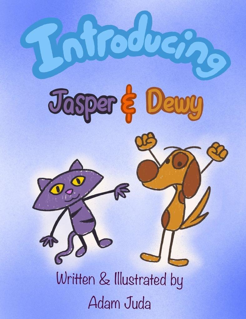 Introducing Jasper & Dewy