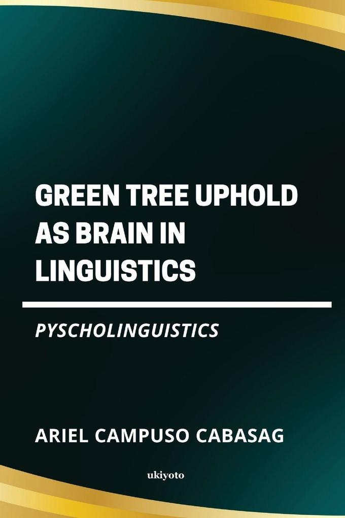 Green Tree Uphold as Brain in Linguistics | Pyscholinguistics
