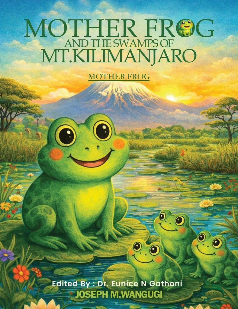 Mother Frog And The Swamps Of Mt Kilimanjaro