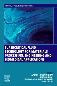 Supercritical Fluid Technology for Materials Processing Engineering and Biomedical Applications