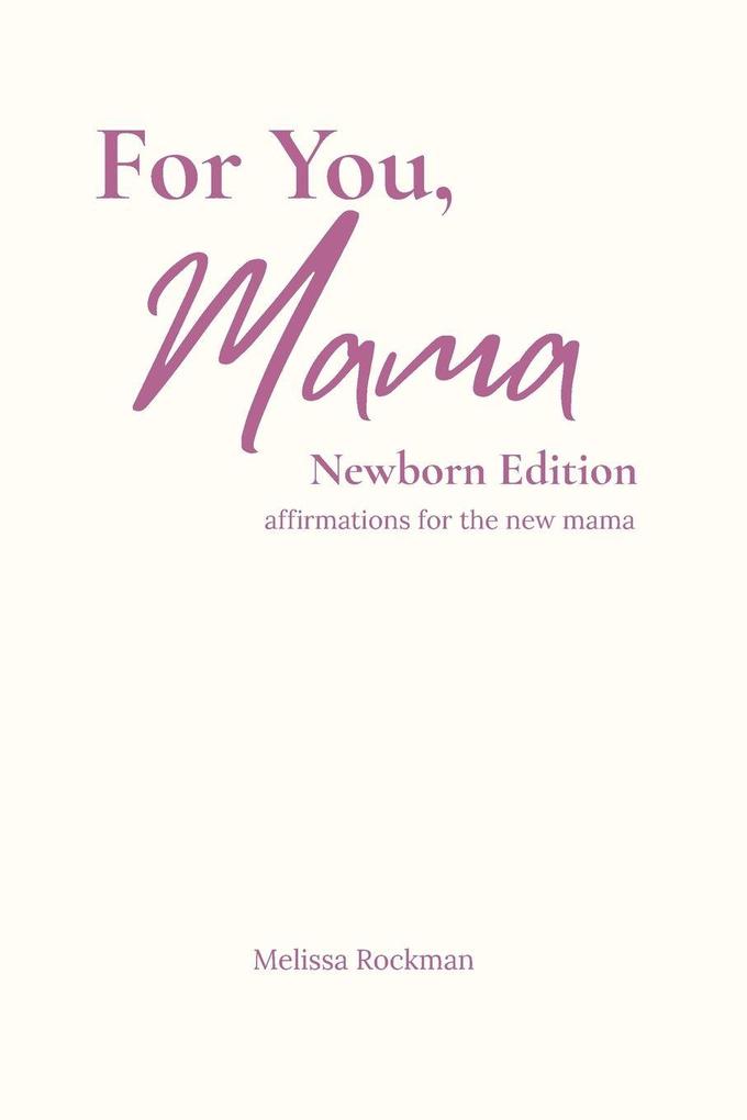 For You Mama Newborn Edition