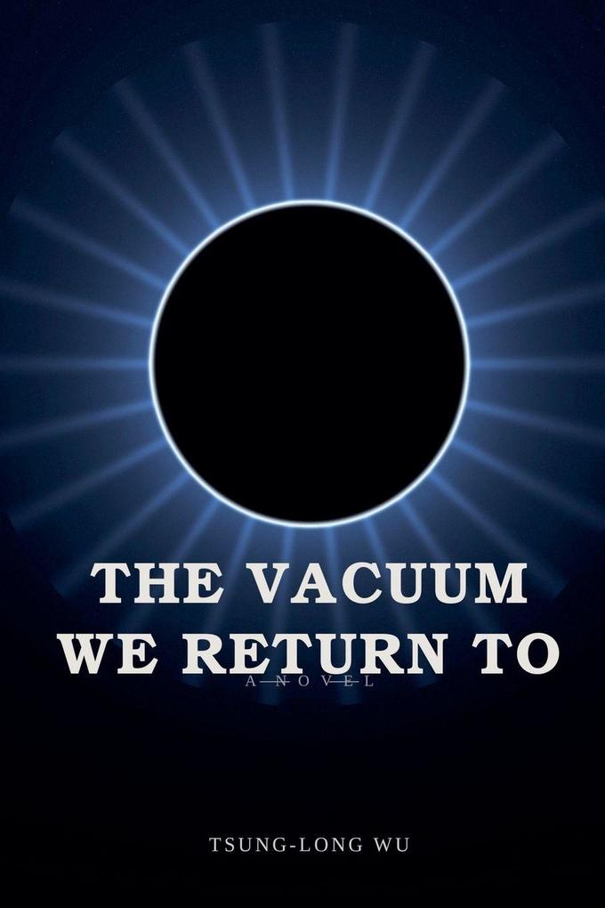 The Vacuum We Return To