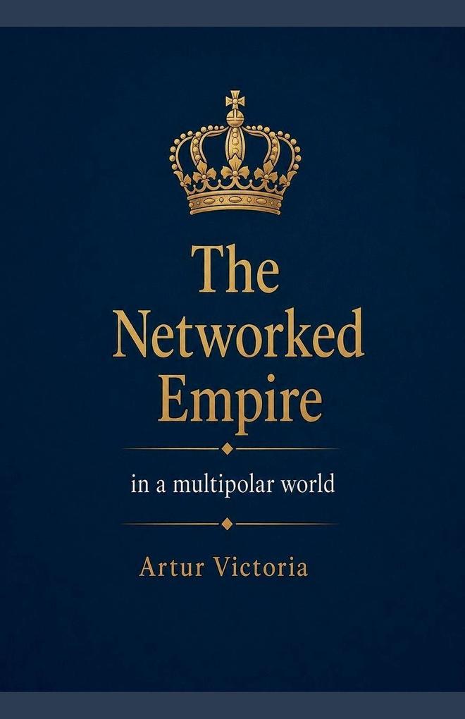 The Networked Empire in a Multipolar World