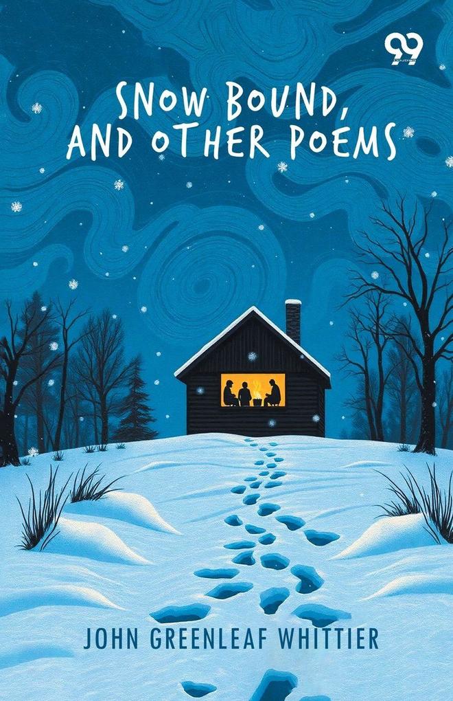 Snow Bound And Other Poems