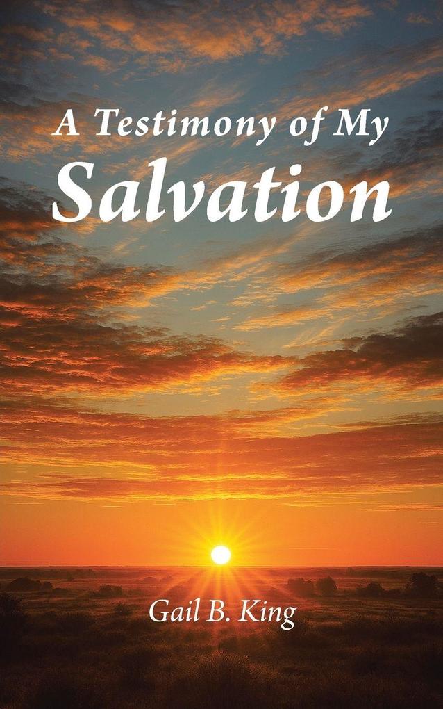A Testimony of My Salvation