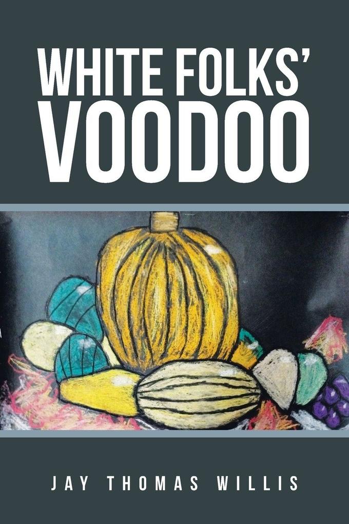 White Folks' Voodoo