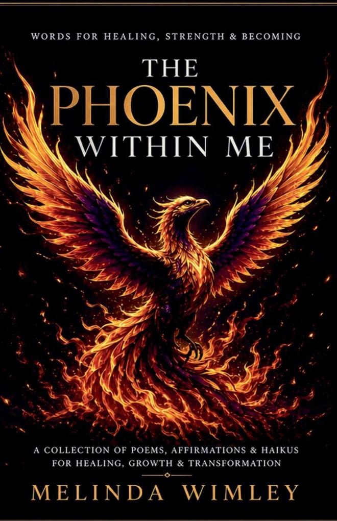 The Phoenix Within Me