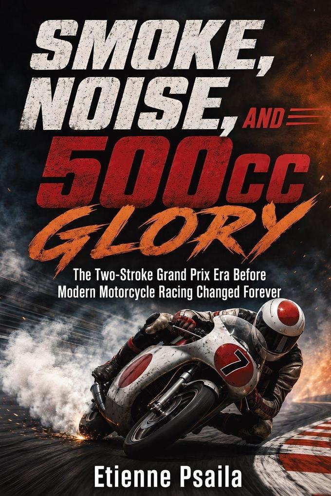 Smoke Noise and 500cc Glory