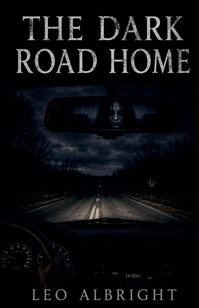 The Dark Road Home