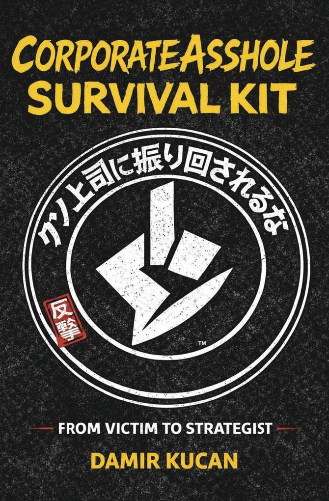 Corporate Asshole Survival Kit