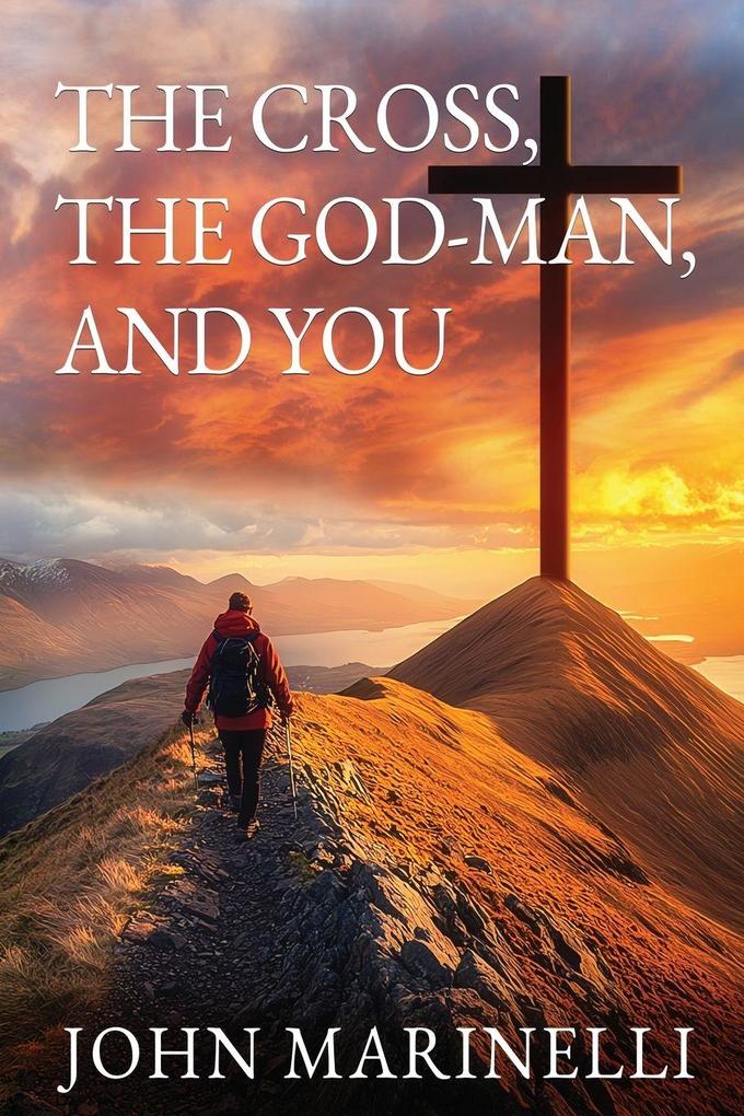 The Cross The God-Man and You