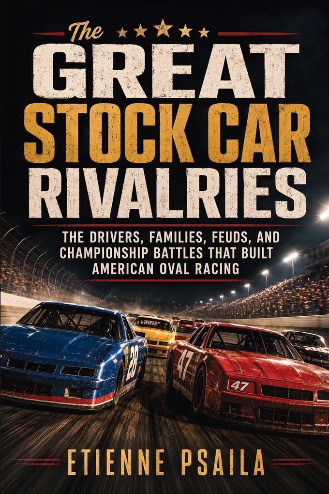 The Great Stock Car Rivalries