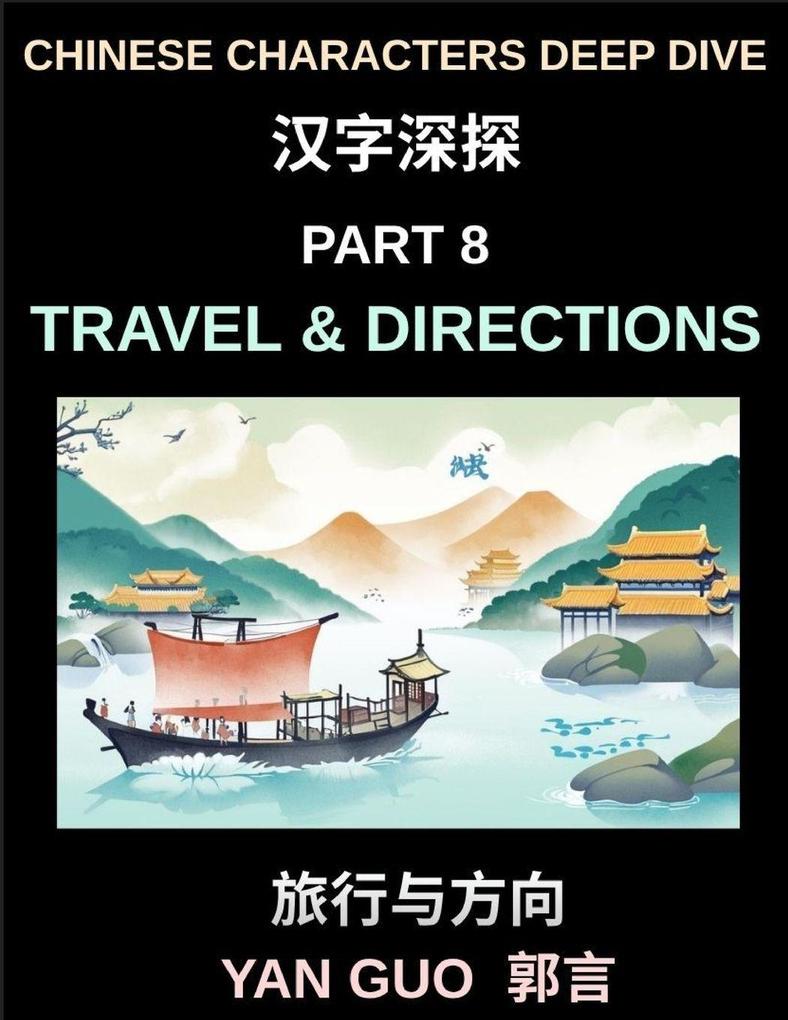 Chinese Characters Deep Dive (Part 8)- Travel & Directions Master Essential Words and Phrases for Airports Trains Hotels and City Navigation Mandarin HSK All Level Preparation