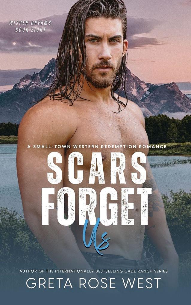 Scars Forget Us