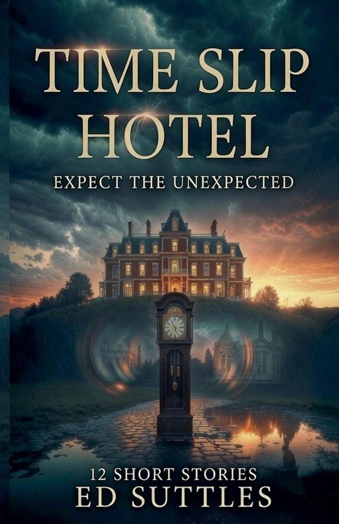 Time Slip Hotel...Expect the Unexpected