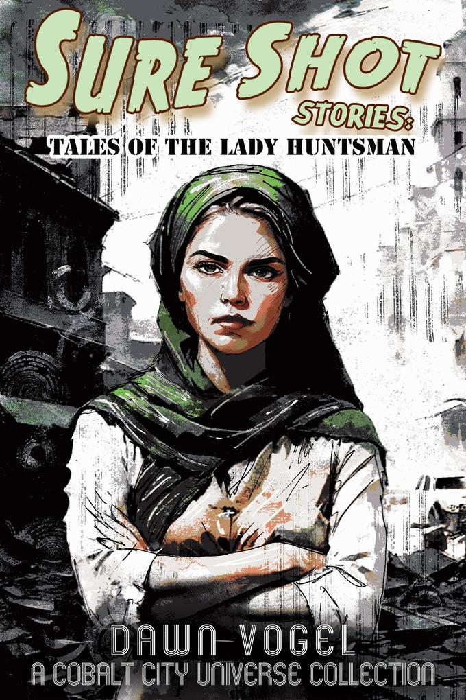 Sure Shot Stories: Tales of the Lady Huntsman