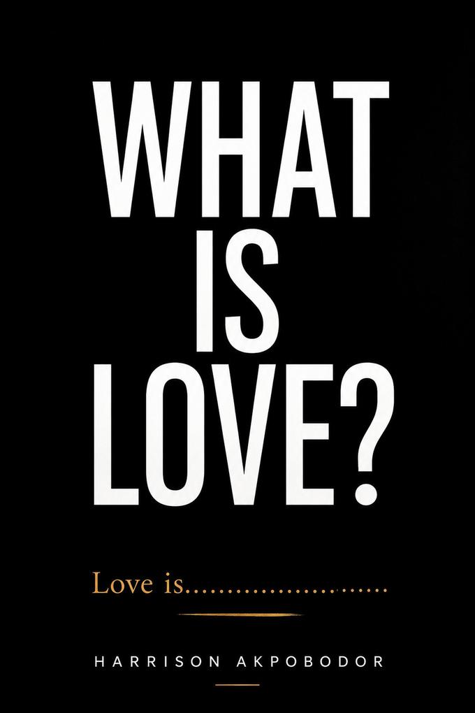 What is love? Love is......