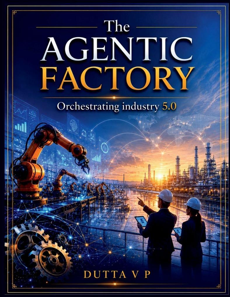 The Agentic Factory