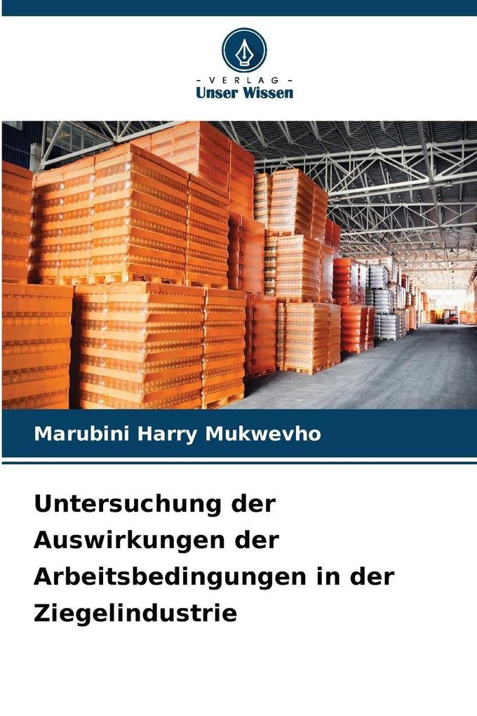 Untersuchung der Auswirkungen der Arbeitsbedingungen in der Ziegelindustrie