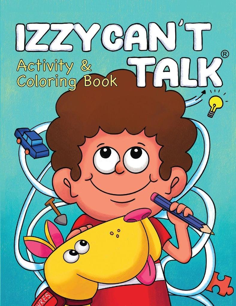 IZZY CAN'T TALK Activity and Coloring Book