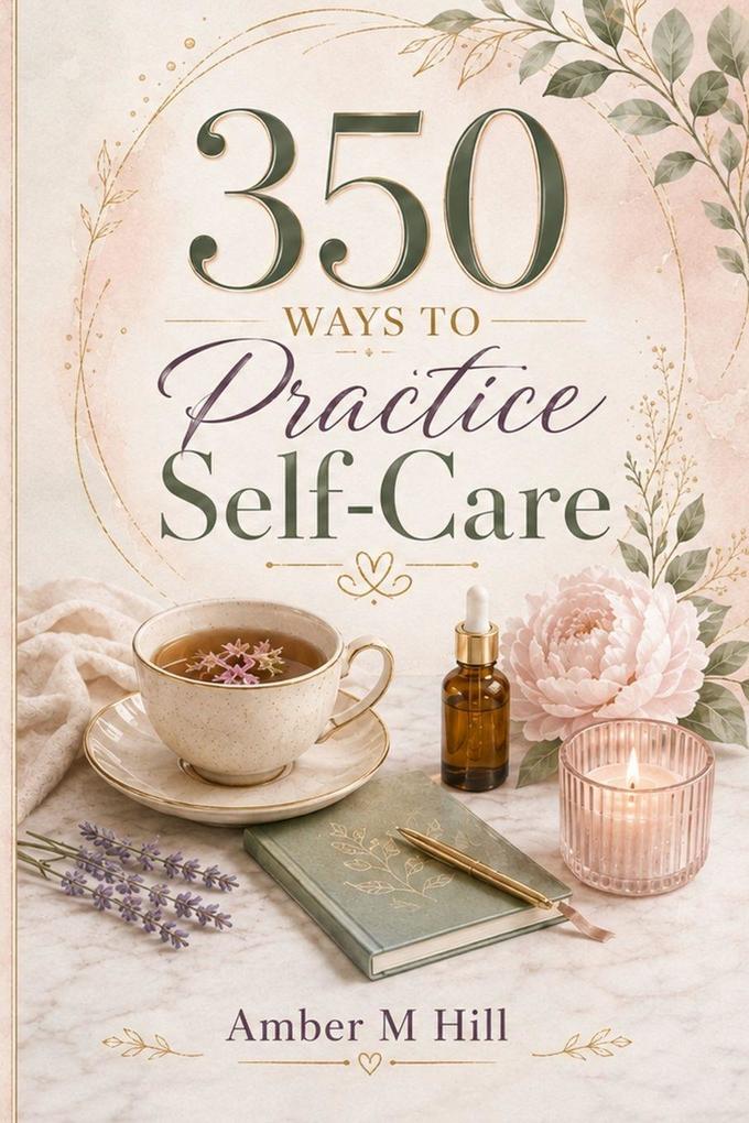 350 Ways to Practice Self-Care